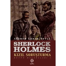 Tema Yayınları Sherlock Holmes; Kızıl Soruşturma; Bütün Maceraları 1