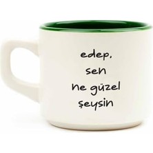 DMR Home Edep, Sen Ne Güzel Şeysin Beyaz Kupa - Hediyelik Kupa Fincan Mug