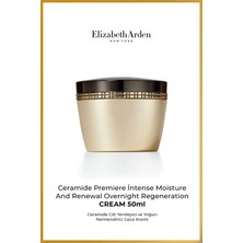 Elizabeth Arden Ceramide Premiere Intense Moisture & Renewal Overnight Regeneration Cream 50  ml – Yoğun Nemlendirici & Yenileyici Gece Kremi