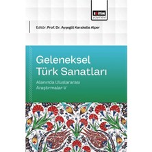 Eğitim Yayınevi Geleneksel Türk Sanatları Alanında Uluslararası Araştırmalar - 5