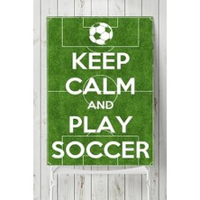 DMR Home (PSTER5541) Keep Calm And Play Futbol Posteri