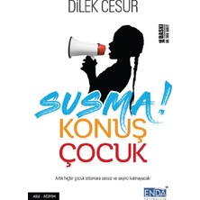 Susma Konuş Çocuk Dilek Cesur'un Enda Yayıncılık'tan Aile ve Eğitim Üzerine Kitabı