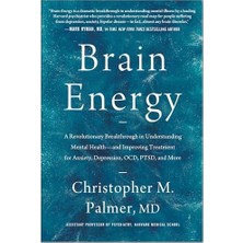 Daisy Home Brain Energy: A Revolutionary Breakthrough In Understanding Mental Health - And Improving Treatment For Anxiety, Depression, Ocd, Ptsd, And More