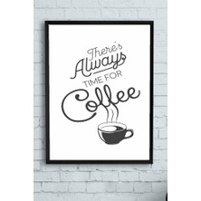 Teknocan (PSTER14539) 's Always Time For Coffee Kahve Mutfak Çerçeveli Tablo 50 x 70