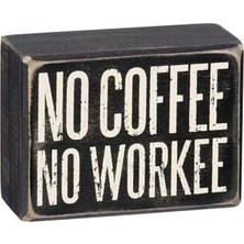 Teknocan Primitives By Kathy Kutu Işareti - No Coffee No Workee, 10,16 x 7,62 Cm, Siyah, Beyaz