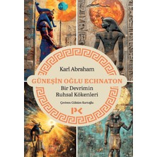 Profil Kitap Güneşin Oğlu Echnaton - Bir Devrimin Ruhsal Kökenleri