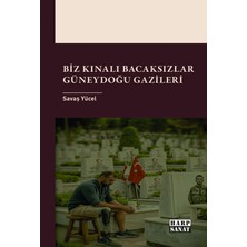 Harp Sanat Yayınları Biz Kınalı Bacaksızlar: Güneydoğu Gazileri