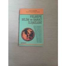 Felsefe Bilim ve Sanat Ilişkileri  Bu Kitap, Felsefe, Bilim ve 2007 Basim 158 Sayfa Cok Temiz Kondisyonda