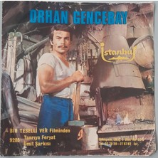 Orhan Gencebay  - Bir Teselli Filminden,  Ümit Şarkısı / Tanrıya Feryat   (45 Lik Yerli Plak -Dönem Baskı)