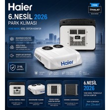 Haier 24V 6. Nesil 2026 Model 24 Volt Tavan Park Kliması – Yeni Nesil Güç, Üstün Konfor