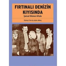 Kişisel Yayınlar Fırtınalı Denizin Kıyısında; Şansal Dikmen Kitabı - Derviş Aydın Akkoç (Ilk Baskı 2014)
