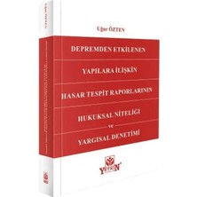 Yetkin Yayınları Depremden Etkilenen Yapılara Ilişkin Hasar Tespit Raporlarının Hukuksal Niteliği ve Yargısal Denetimi