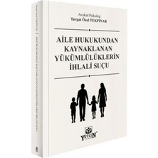 Yetkin Yayınları Aile Hukukundan Kaynaklanan Yükümlülüklerin Ihlali Suçu