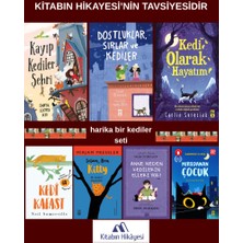 Genç Timaş Kayıp Kediler Şehri, Kedi Olarak Hayatım, Anne Neden Kedilerin Elleri Yok?, Kedi Kafası, Selam Ben Kitty, Dostluklar Sırlar ve Kediler, Mırıldanan Çocuk(7kitap)