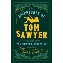The Adventures Of Tom Sawyer And Tom Sawyer, Detective -Mark Twain (Ingilizce)