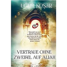 Kişisel Yayınlar Vertraue Ohne Zweifel Auf Allah - Uğur Koşar (1.baskı)