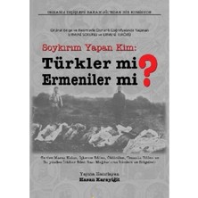 Kişisel Yayınlar Soykırım Yapan Kim Türkler Mi Ermeniler Mi? - Hasan Karayiğit(Ilk Baskı 2012)