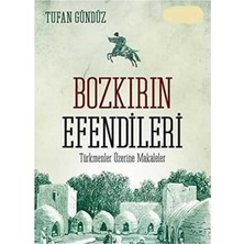 Kişisel Yayınlar Bozkırın Efendileri; Türkmenler Üzerine Makaleler