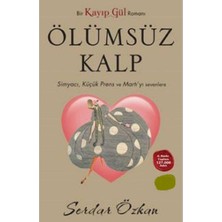 Kişisel Yayınlar Kayıp Gül 2 - Ölümsüz Kalp: Simyacı, Küçük Prens ve Martı'yı Sevenlere - Bir Kayıp Gül Romanı