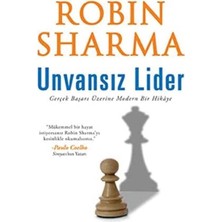 Kişisel Yayınlar Unvansız Lider; Gerçek Başarı Üzerine Modern Bir Hikaye - Robin Sharma