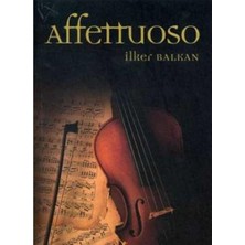 Kişisel Yayınlar Affettuoso - Ilker Balkan (Ilk Baskı 2007)