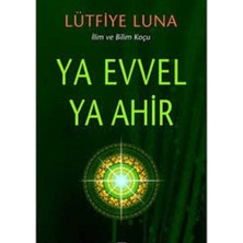 Kişisel Yayınlar Ya Evvel Ya Ahir - Lütfiye Luna (2019 Ilk Baskı )