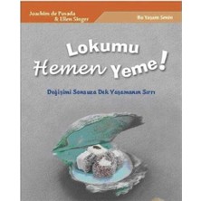 Kişisel Yayınlar Lokumu Hemen Yeme!; Değişimi Sonsuza Dek Yaşamanın Sırrı(Ilk Baskı 2006)