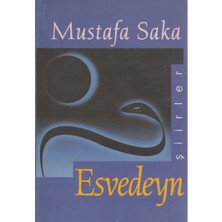 Kişisel Yayınlar Esvedeyn - Mustafa Saka (Ilk Baskı 1998)