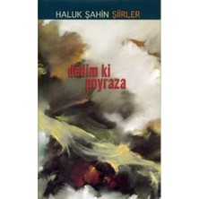 Kişisel Yayınlar Dedim Ki Poyraza - Haluk Şahin Şiirler (Ilk Baskı 2007)