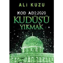Kişisel Yayınlar Kudüsü Yıkmak: Kod Adı: 2020 - Ali Kuzu(Ilk Baskı 2018)