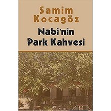 Kişisel Yayınlar Nabi'nin Park Kahvesi - Samim Kocagöz (Ilk Baskı 2016)