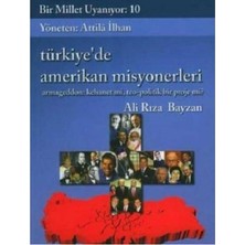 Kişisel Yayınlar Bir Millet Uyanıyor 10 - Türkiye'de Amerikan Misyonerleri -(Ilk Baskı 2006)