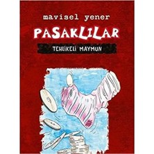 Kişisel Yayınlar Pasaklılar - Tehlikeli Maymun - Mavisel Yener (Ilk Baskı 2015)