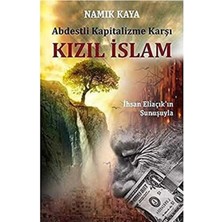 Kişisel Yayınlar Abdestli Kapitalizme Karşı Kızıl Islam: Ihsan Eliaçık'ın Sunuşuyla(Ilk Baskı 2016)