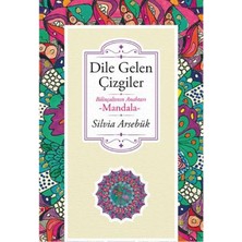 Kişisel Yayınlar Dile Gelen Çizgiler: Bilinçaltının Anahtarı Mandala (Ilk Baskı 2017)