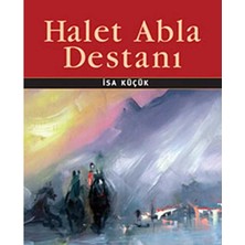 Kişisel Yayınlar Halet Abla Destanı - Isa Küçük (Ilk Baskı 2010)