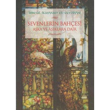 Kişisel Yayınlar Sevenlerin Bahçesi; Aşka ve Aşıklara Dair - Ibnü´l Kayyim El-Cevziyye(Ilk Baskı 2001)