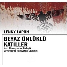 Kişisel Yayınlar Beyaz Önlüklü Katiller-Nazi Almanyası ve Birleşik Devletlerde Psikiyatrik Soykırım(Ilk Baskı 2016)