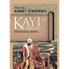 Kişisel Yayınlar Kayı 9 - Sonun Başlangıcı: Osmanlı Tarihi - Ahmet Şimşirgil (Ilk Baskı 2017)