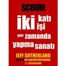 Kişisel Yayınlar Scrum: Iki Katı Işi Yarı Zamanda Yapma Sanatı - Jeff Sutherland