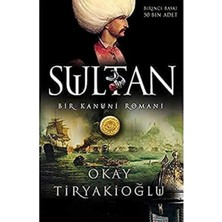 Kişisel Yayınlar Sultan; Bir Kanuni Romanı - Okay Tiryakioğlu