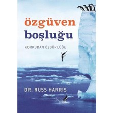 Kişisel Yayınlar Özgüven Boşluğu: Korkudan Özgürlüğe - Russ Harris (Ilk Baskı 2017)