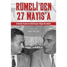 Kişisel Yayınlar Rumeli'den 27 Mayıs'a; Ihtilalin Kaderini Belirleyen Köşk Harekatı(Ilk Baskı 2008)