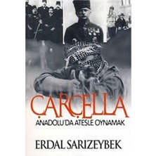 Kişisel Yayınlar Çarçella; Anadoluda Ateşle Oynamak - Erdal Sarızeybek