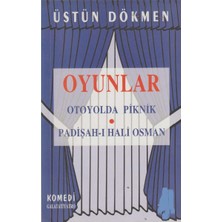 Kişisel Yayınlar Oyunlar-Otoyolda Piknik-Padişah 1 Hali Osman - Üstün Dökmen (Ilk Baskı 2005)