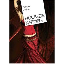 Kişisel Yayınlar Hücrede Karmen - Oktay Akbal (Ilk Bask Cumhuriyet 2010)