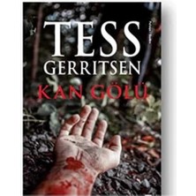 Kişisel Yayınlar Kan Gölü - Tess Gerritsen (Ilk Baskı 2018)