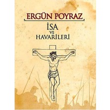 Kişisel Yayınlar Isa ve Havarileri - Ergün Poyraz (Ilk Baskı 2014)