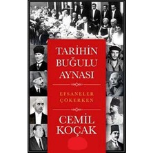 Kişisel Yayınlar Tarihin Buğulu Aynası; Efsaneler Çökerken - Cemil Koçak