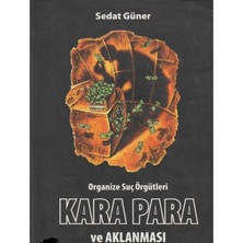 Kişisel Yayınlar Organize Suç Örgütleri Kara Para ve Aklanması - Sedat Güner(Ilk Baskı 2003)